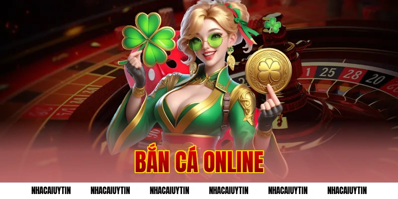 Bắn cá online – Khám Phá Ngư Trường Triệu Đô Cùng Nhà cái uy tín